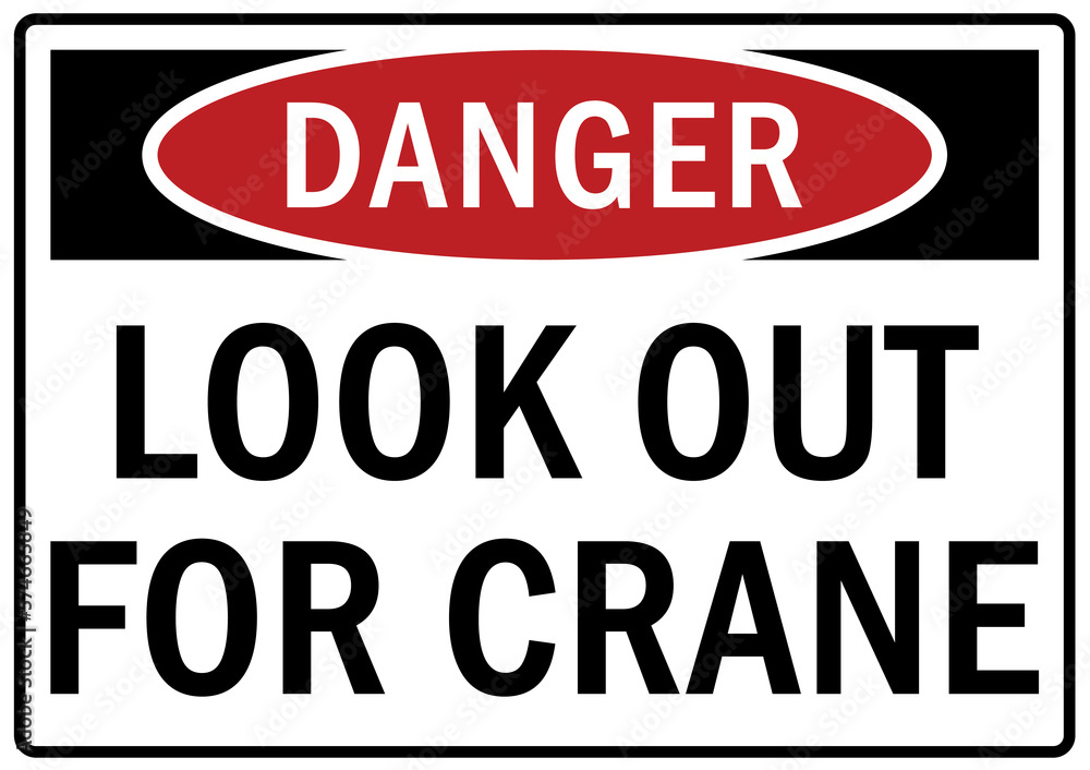 Overhead crane hazard sign and labels look out for crane Overhead crane hazard sign and labels look out for crane