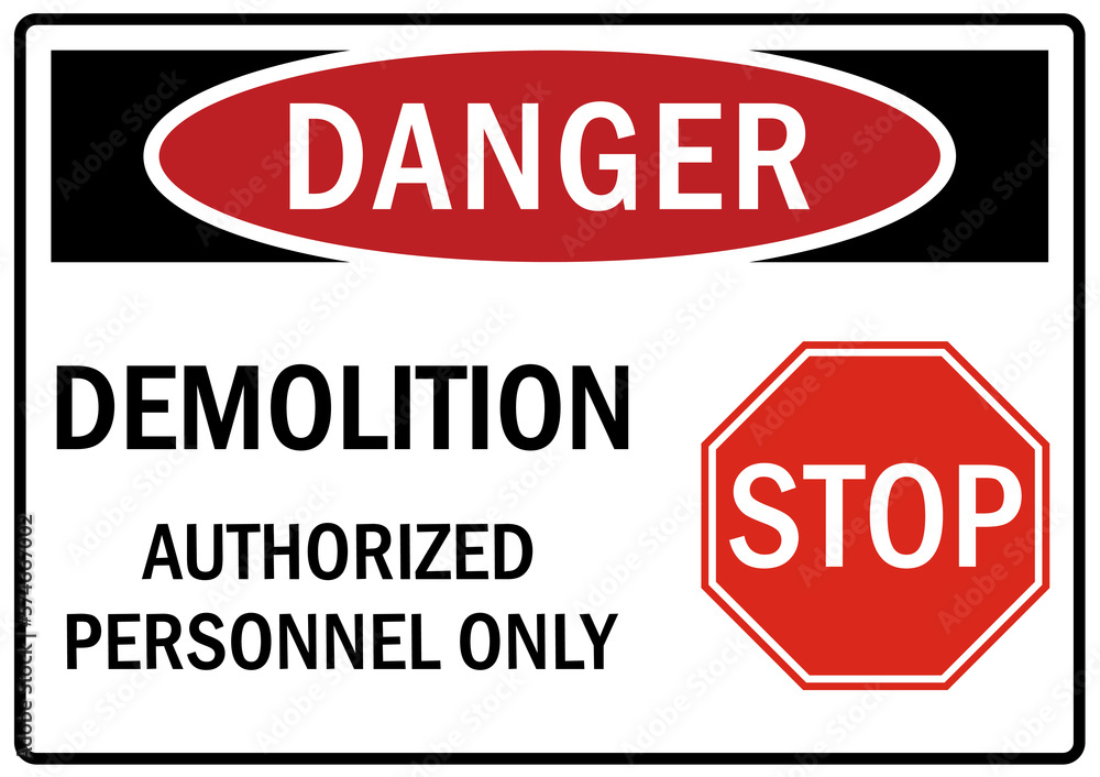 Demolition in progress warning sign and labels authorized personnel only Demolition in progress warning sign and labels authorized personnel only
