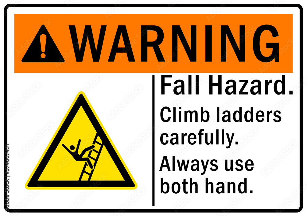 Fall hazard sign and labels climb ladders carefully. Always use both hand Fall hazard sign and labels climb ladders carefully. Always use both hand