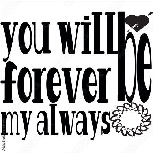 you will forever be my always