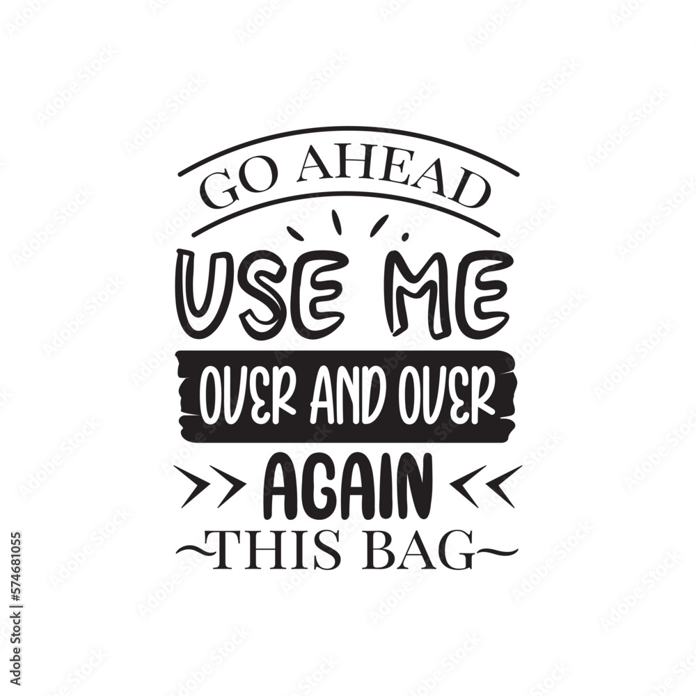 Go Ahead Use Me Over and Over Again. Hand Lettering And Inspiration Positive Quote. Hand Lettered Quote. Modern Calligraphy. Go Ahead Use Me Over and Over Again. Hand Lettering And Inspiration Positive Quote. Hand Lettered Quote. Modern Calligraphy.