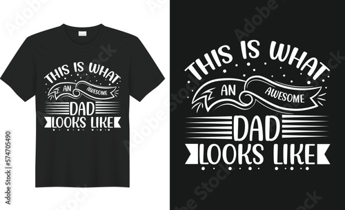 this is what an awesome dad looks like.
Best Dad T-Shirt Design. Dad Typography t-shirt design for fathers day. 
professional, creative, calligraphy, lettering, and svg t-shirt design.
