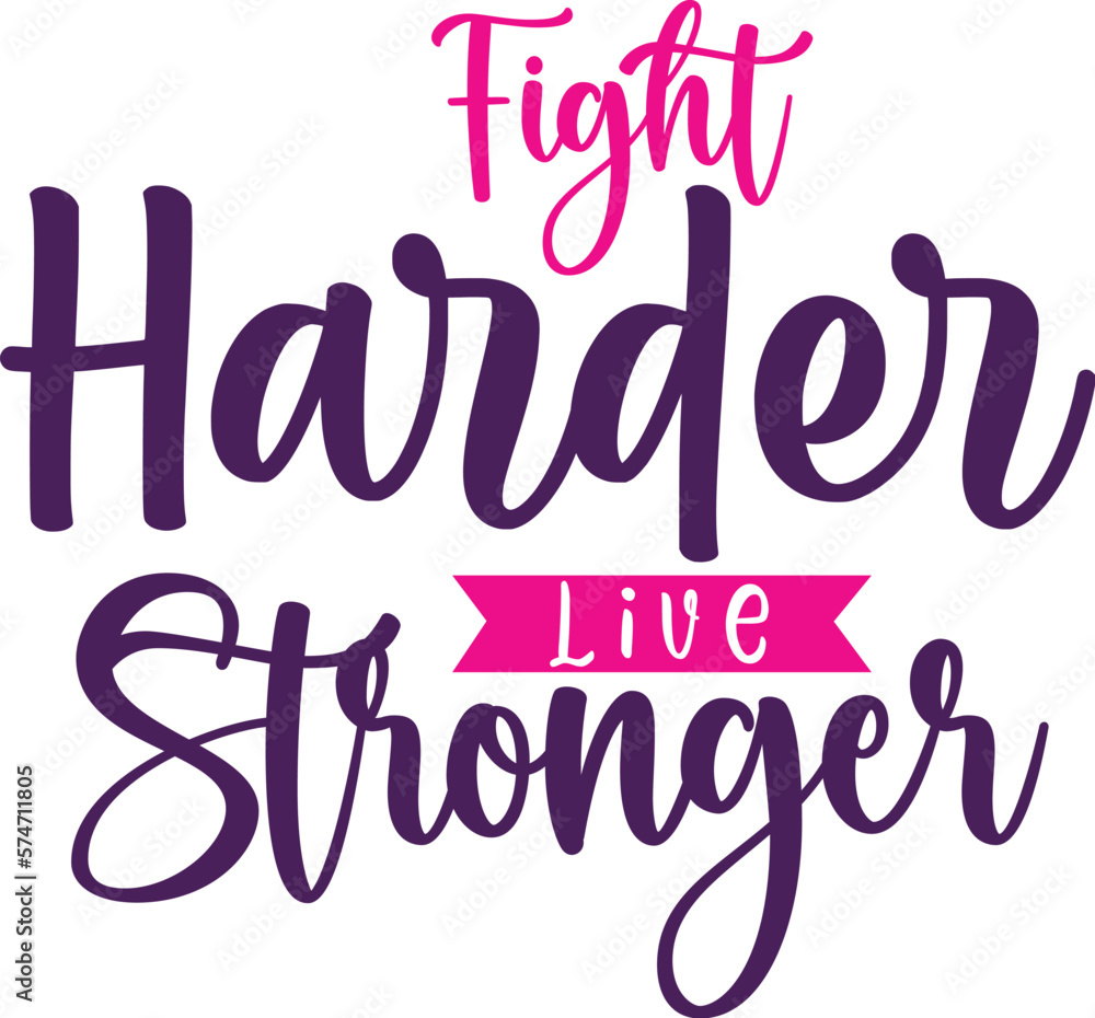 fight harder live stronger svg