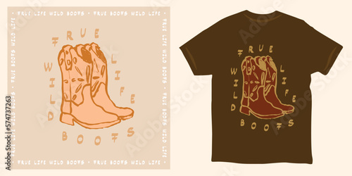Cowboy boots. true boots wild life. retro vintage design