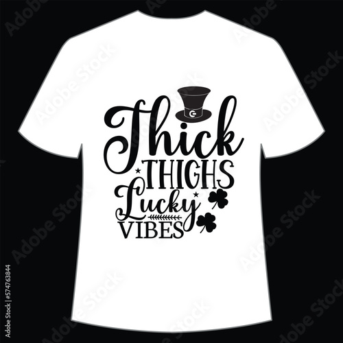 Thick thighs lucky vibes St. Patrick's Day Shirt Print Template, Lucky Charms, Irish, everyone has a little luck Typography Design