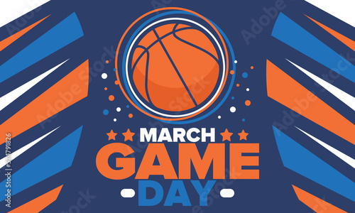 Game Day. Basketball football playoff in March. Super sport party in United States. Final games of season tournament. Professional team championship. Ball for basketball. Sport poster. Vector