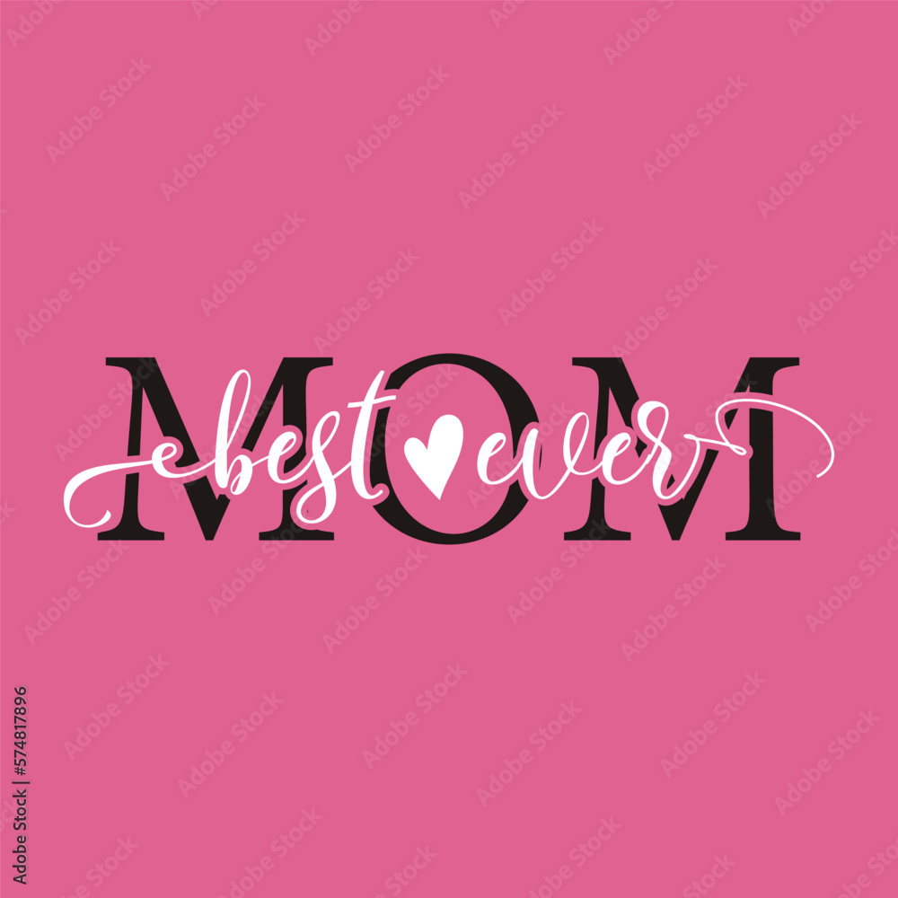 Mothers Day Vector lettering, mother day quote-best mom ever label. Holiday design for print, t shirt. Mom emblem Mothers Day Vector lettering, mother day quote-best mom ever label. Holiday design for print, t shirt. Mom emblem