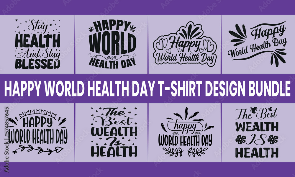 Happy World Health Day T-shirt Design Bundle Happy World Health Day T-shirt Design Bundle