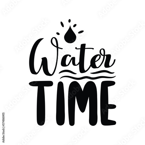 Water Time. Hand Lettering And Inspiration Positive Quote. Hand Lettered Quote. Modern Calligraphy.