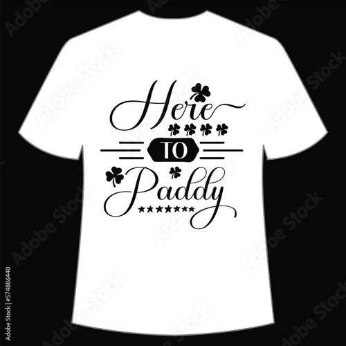 Here to paddy St. Patrick's Day Shirt Print Template, Lucky Charms, Irish, everyone has a little luck Typography Design