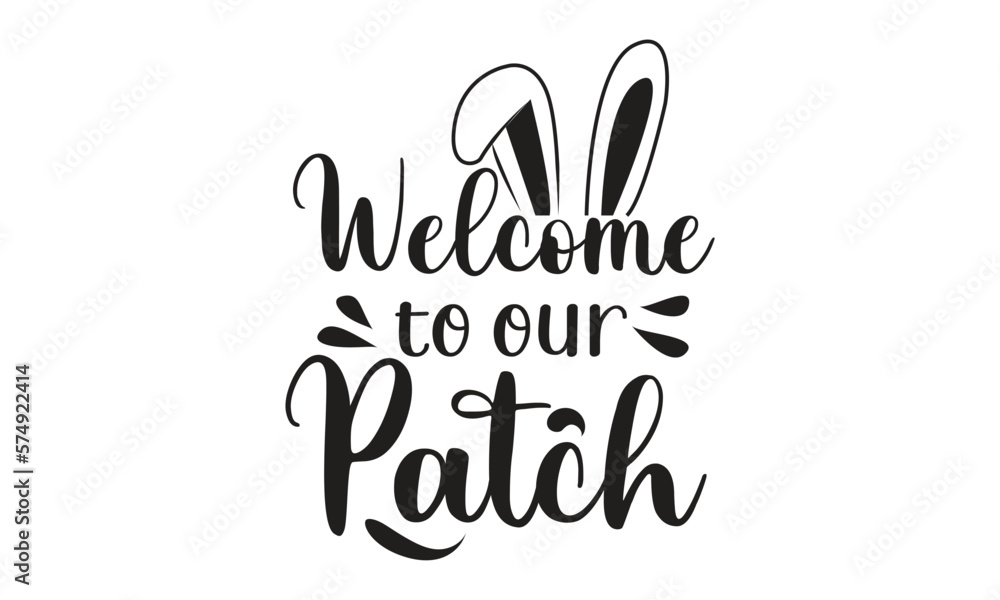 Fototapeta premium Welcome To Our Patch T-Shirt Design, Mug Design.