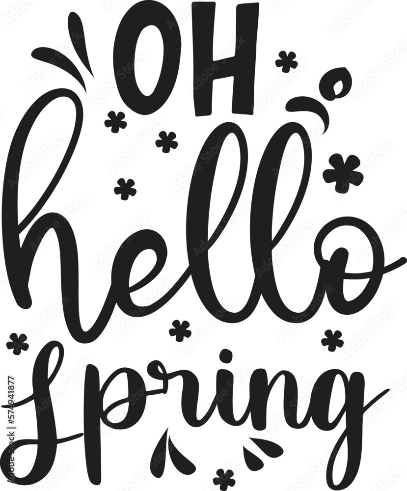 Oh Hello Spring, T-Shirt Design, Mug Design.
Oh Hello Spring, T-Shirt Design, Mug Design.