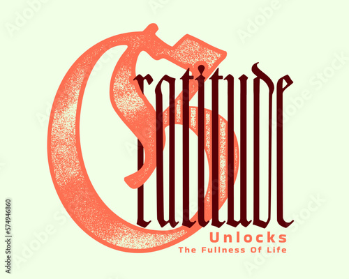 This print design features a typographic slogan that highlights the power of gratitude in unlocking the fullness of life