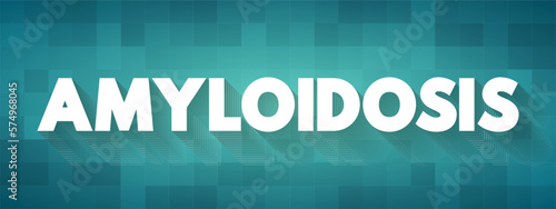 Amyloidosis is a disease that occurs when a protein called amyloid builds up in organs, text concept background