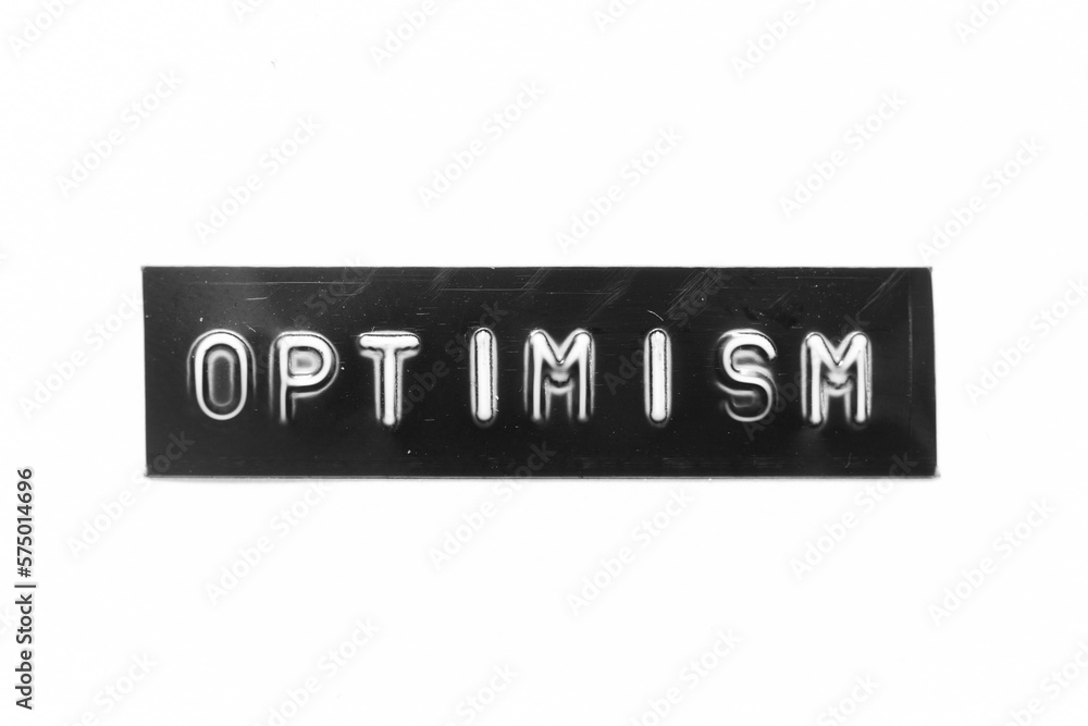 Black color banner that have embossed letter with word optimism on white paper background Black color banner that have embossed letter with word optimism on white paper background