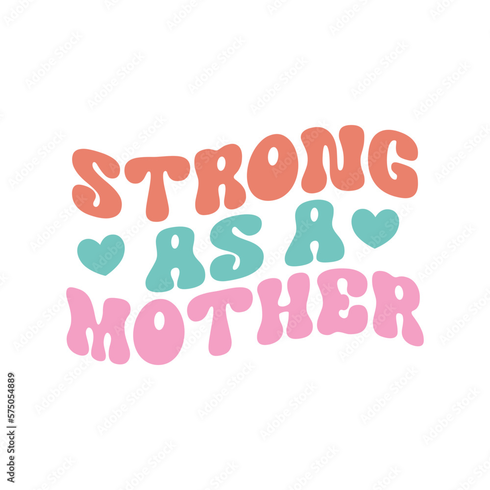Strong as a mother