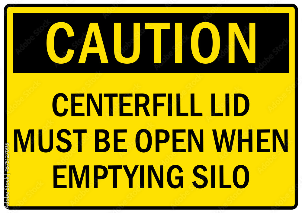 Grain bin hazard sign and labels centerfill lid must be open when emptying silo Grain bin hazard sign and labels centerfill lid must be open when emptying silo