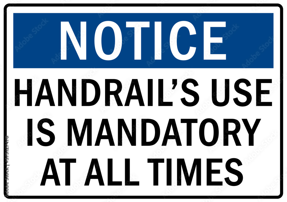 Use handrail sign and labels handrail use is mandatory at all times