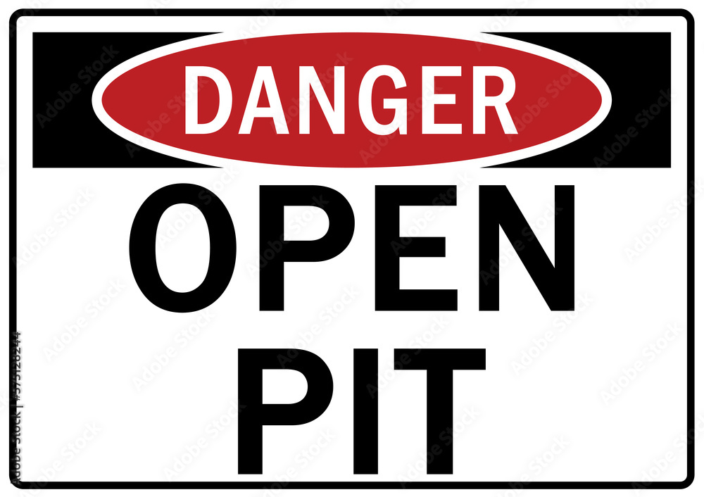 Open pit hazard sign and labels Open pit hazard sign and labels