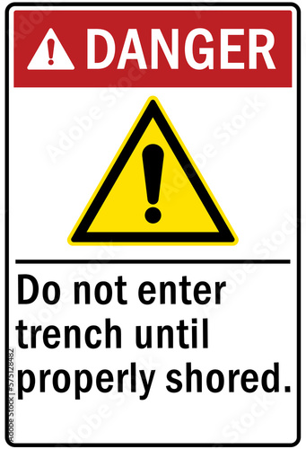 Open pit hazard sign and labels do not enter trench until properly shored