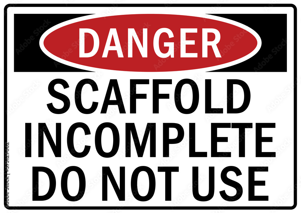 Scaffold hazard sign and labels scaffold incomplete do not use Scaffold hazard sign and labels scaffold incomplete do not use