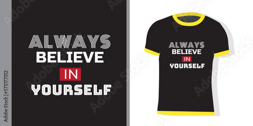 фотография t shirt design always belive in yourself with t shirt mockup