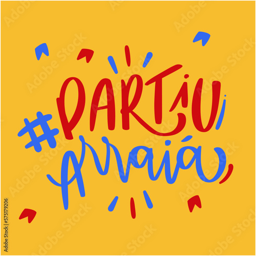 Partiu Arraiá. Come to Arraiá in brazilian portuguese. Modern hand Lettering. vector. photo