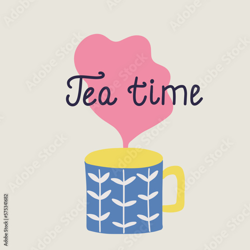 Tea cup with a nature ornament and a vapor including a lettering of the phrase "Tea time". Cute vector illustration, for tea lovers.