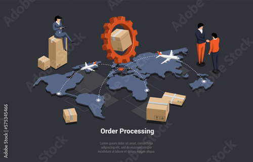 Order Processing And Global World Courier Logistics Delivery Business. Characters Control Delivery Different Packages In Time To Customers Home All Over The World. Isometric 3d Vector Illustration