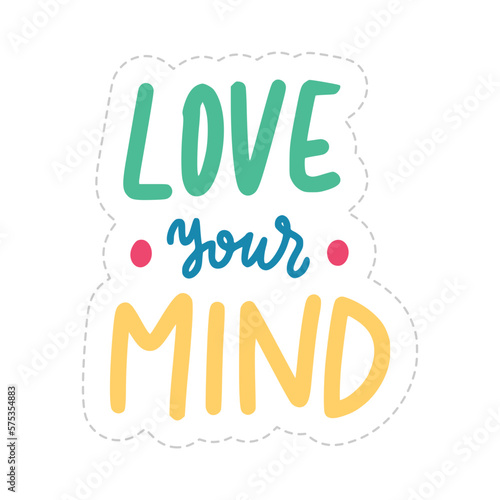 Love Your Mind Lettering Sticker. Mental Health Lettering Stickers.