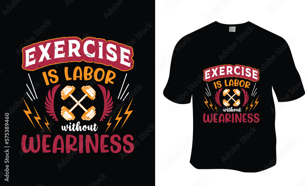 Exercise is labor without weariness, SVG, Gym workout t-shirt design. Ready to print for apparel, poster, and illustration. Modern, simple, lettering.

 