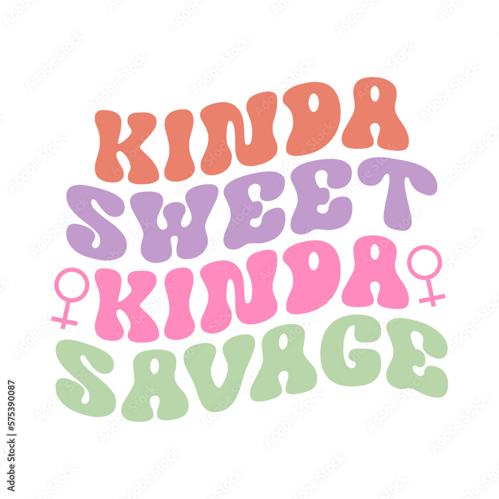 Kinda Sweet Kinda Savage Kinda Sweet Kinda Savage