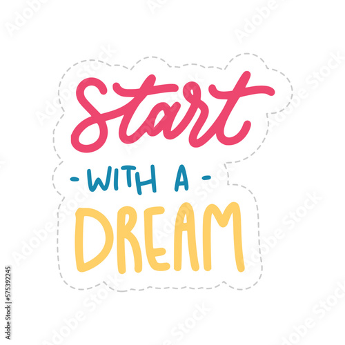 Start With A Dream Sticker. Motivation Word Lettering Stickers