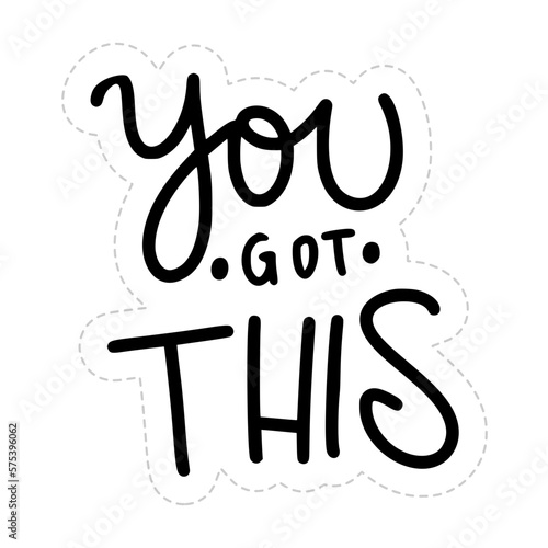 You Got This Sticker. Motivation Word Lettering Stickers