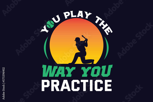 you play the way you practice