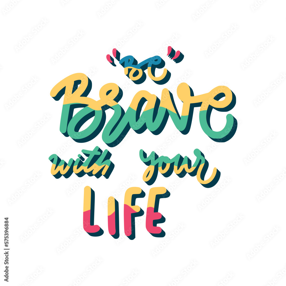 Be Brave With Your Life Sticker. Motivation Word Lettering Stickers Be Brave With Your Life Sticker. Motivation Word Lettering Stickers
