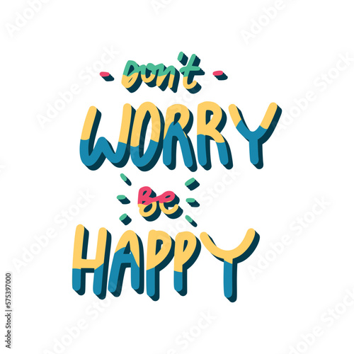 Don't Worry Be Happy Sticker. Motivation Word Lettering Stickers