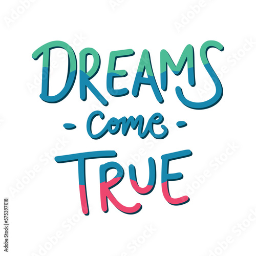 Dreams Come True Sticker. Motivation Word Lettering Stickers