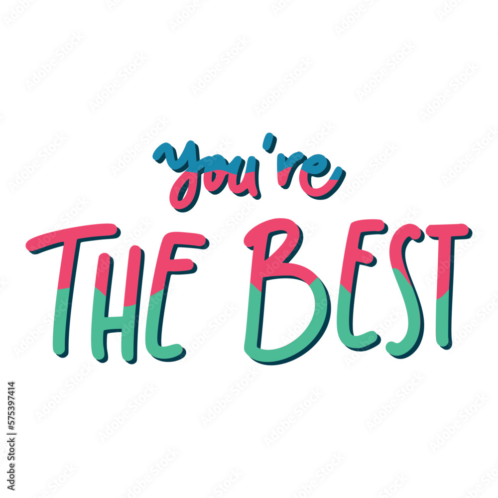 You're The Best Sticker. Motivation Word Lettering Stickers You're The Best Sticker. Motivation Word Lettering Stickers