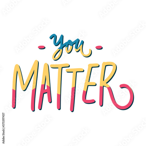 You Matter Sticker. Motivation Word Lettering Stickers