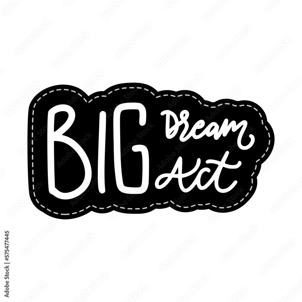 Big Dream Big Act Sticker. Motivation Word Lettering Stickers Big Dream Big Act Sticker. Motivation Word Lettering Stickers