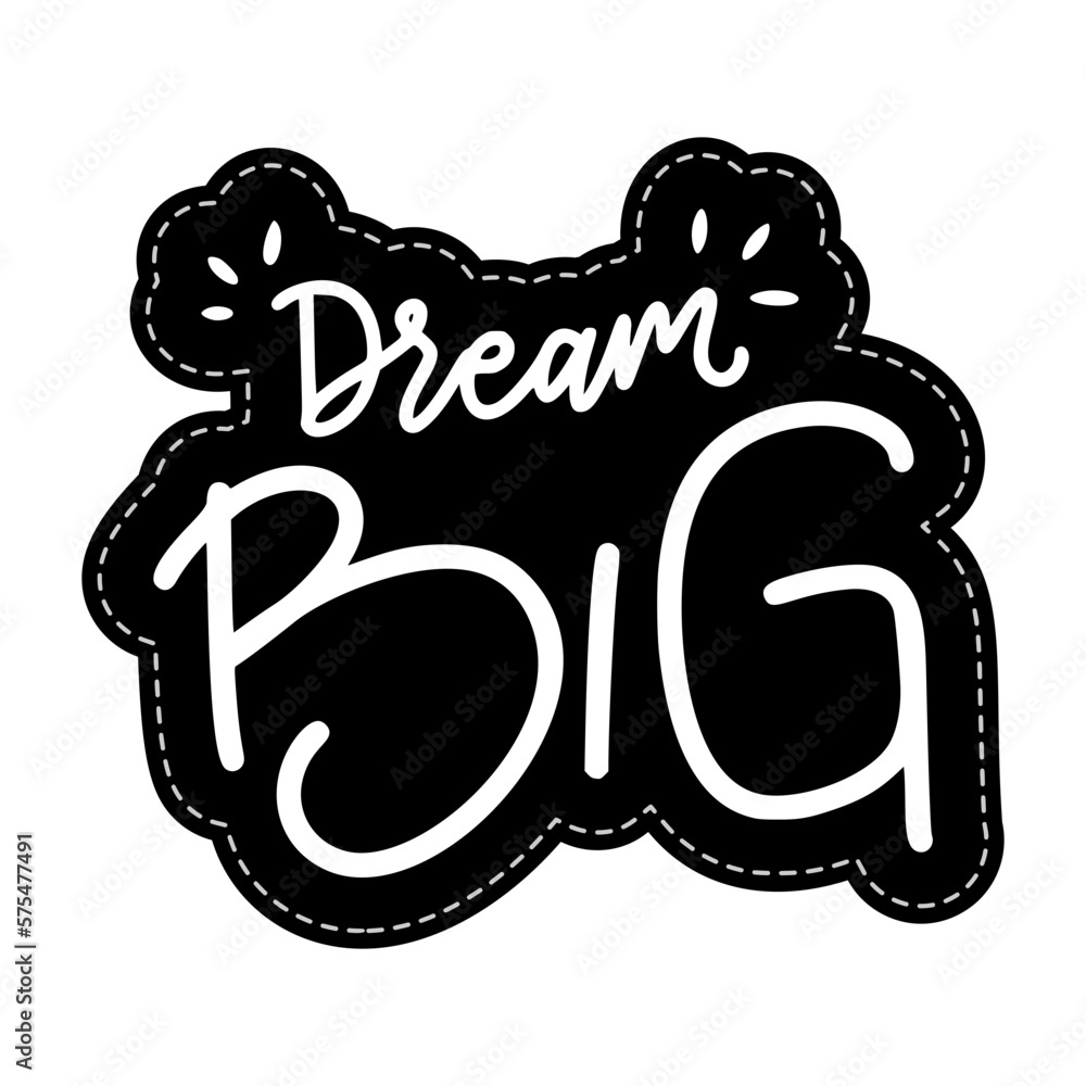 Dream Big Sticker. Motivation Word Lettering Stickers Dream Big Sticker. Motivation Word Lettering Stickers