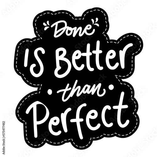 Done Is Better Than Perfect Sticker. Motivation Word Lettering Stickers