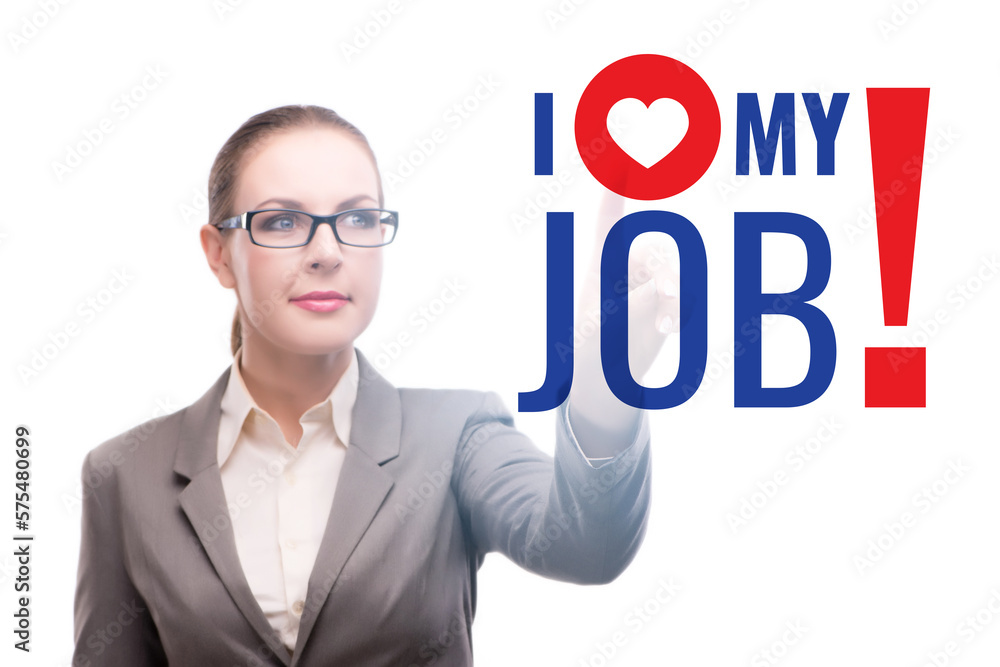 I love my job concept with businesswoman I love my job concept with businesswoman