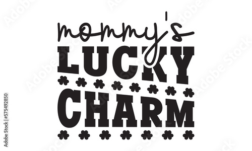 Mommy's lucky charm svg, St Patrick's Day svg, St Patrick's Day svg design, St Patrick's Day t shirt, St Patrick's Day shirt, Retro St. Patrick's day, Lucky Shirt, Shamrock, Lucky svg