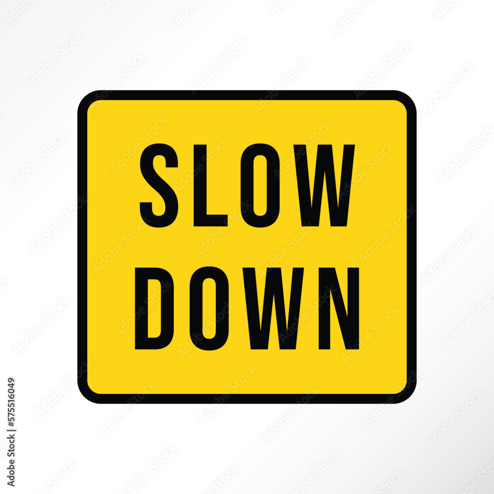 Minimalist vector of slow down road sign.