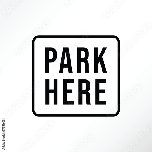 Minimalist vector of park here road sign.