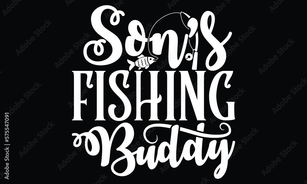 Sons Fishing Buddy, Fishing Eps & Jpg Files, Hunting Fishing, Funny Kids, Father And Son T shirt, Dad's Little Fishing Buddy, Typography Motivational Quote, Fathers And Son Lettering T Shirt Design