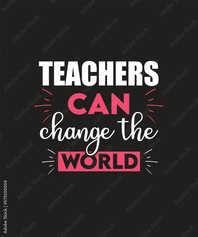 teachers can change the world T-shirt