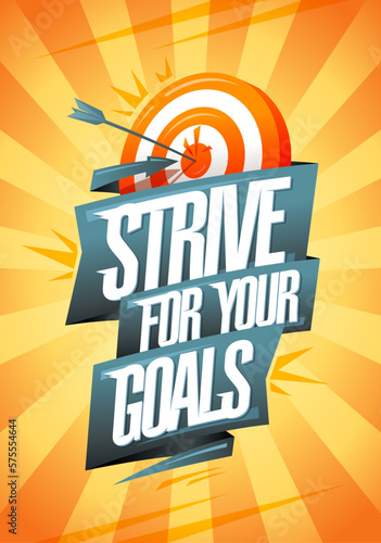 Strive for your goals - motivational poster or flyer template
